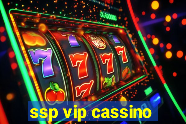 ssp vip cassino